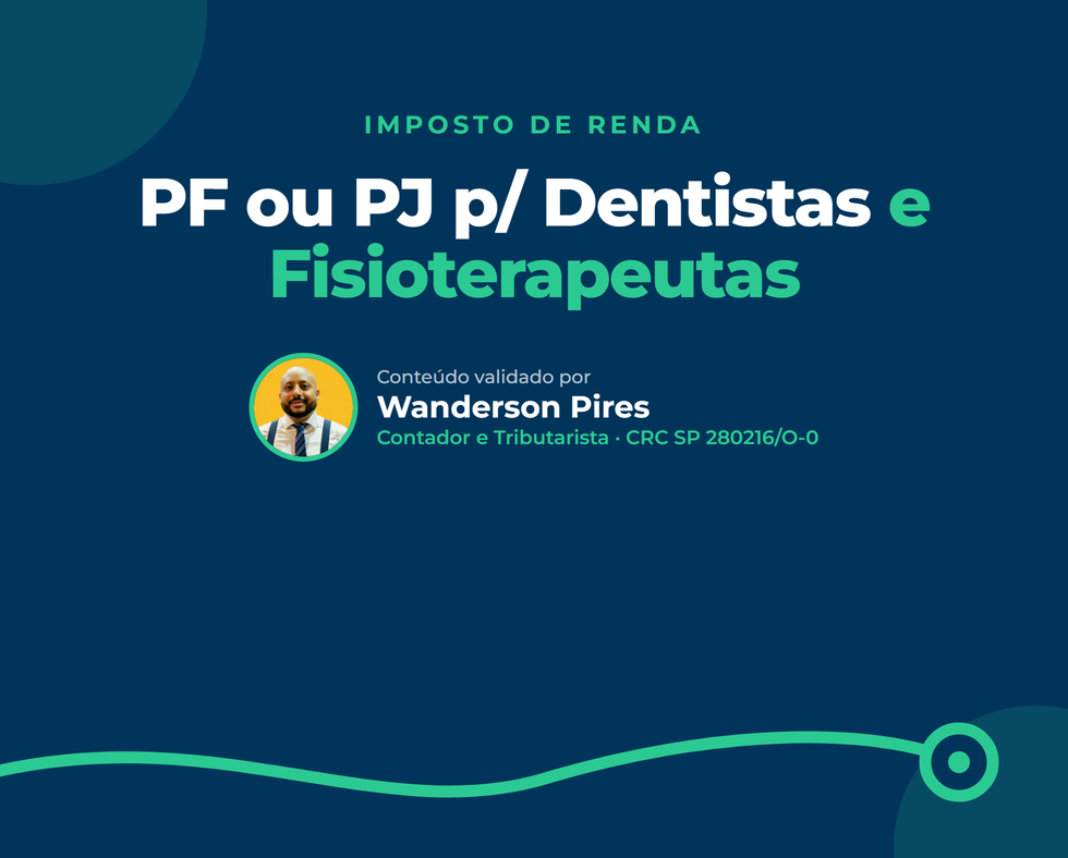 PF ou PJ p/ Dentistas e Fisioterapeutas: Qual reduz imposto?