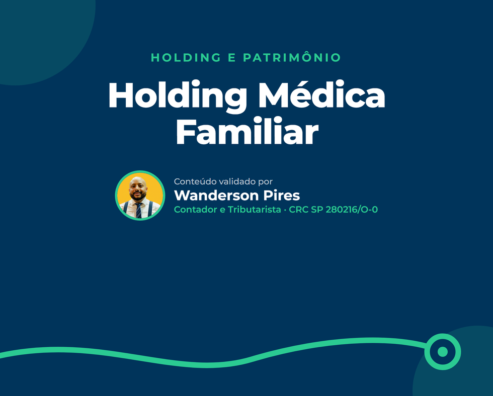 Holding Médica Familiar: Proteção e Sucessão em 2026