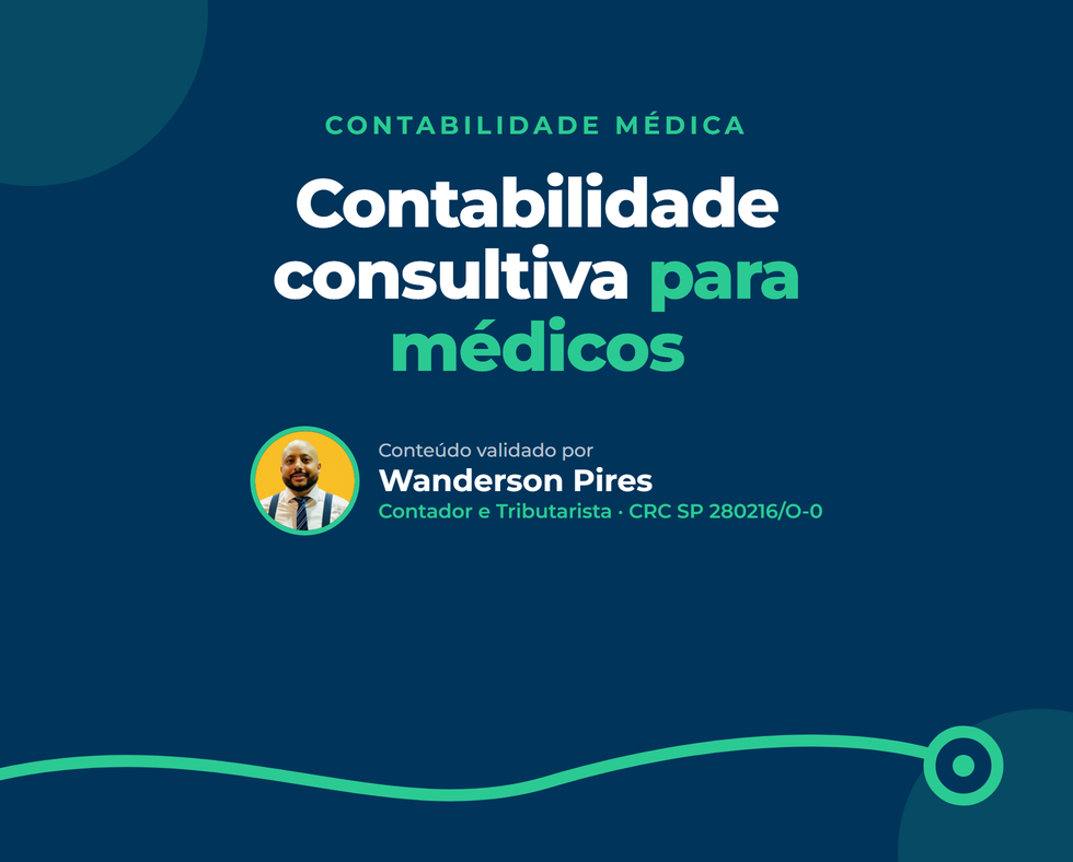 Contabilidade consultiva para médicos: por que seu contador deve agir como CFO