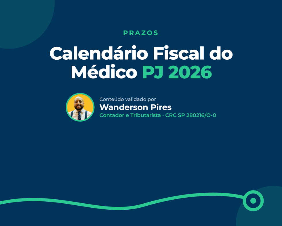 Calendário Fiscal do Médico PJ 2026: o que entregar
