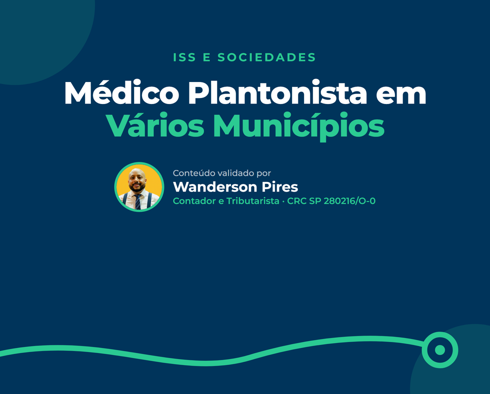 Médico Plantonista em Vários Municípios: como fica o ISS