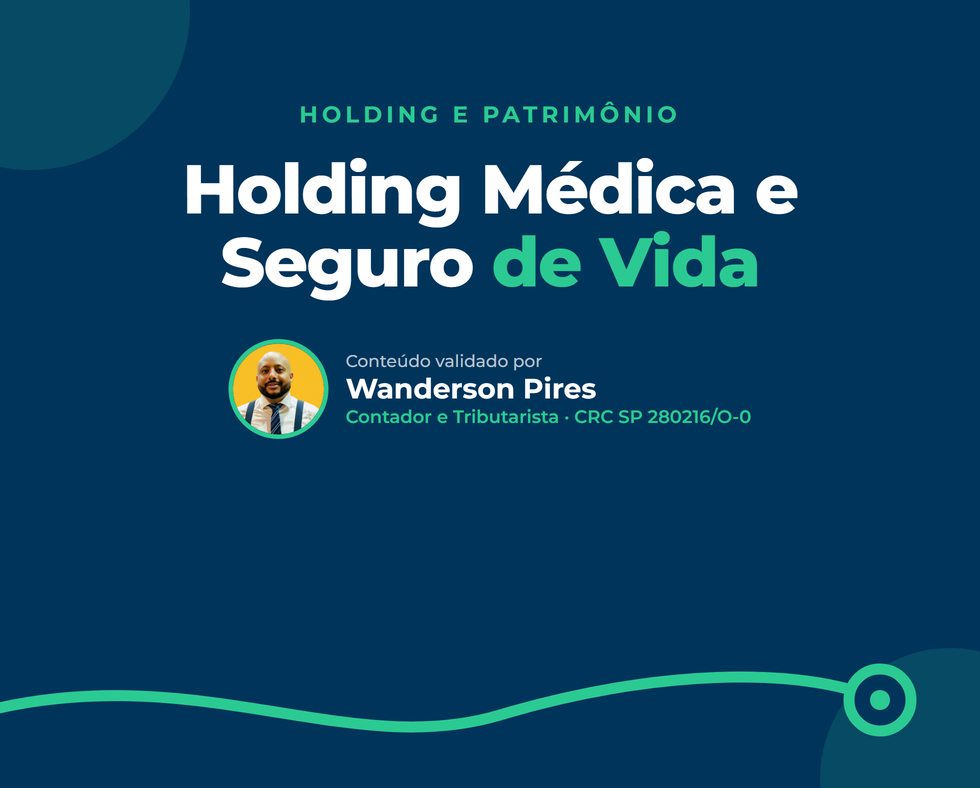 Holding Médica e Seguro de Vida: Proteção e Sucessão