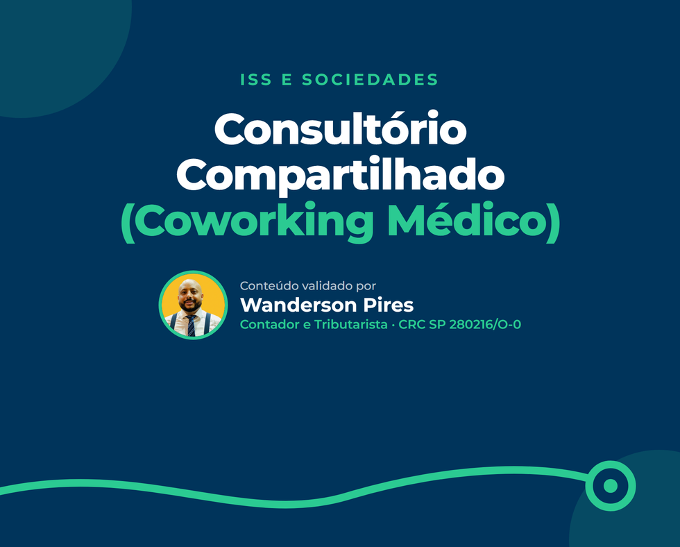 Consultório Compartilhado (Coworking Médico): Como Tributar