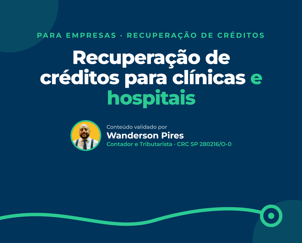 Recuperação de créditos tributários para clínicas e hospitais