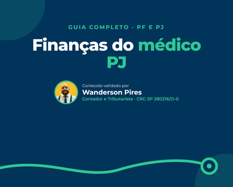 Finanças do médico PJ: como separar PF e PJ (guia completo 2026)