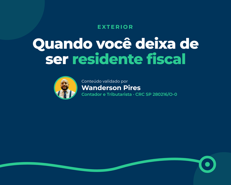 Quando você deixa de ser residente fiscal: a regra dos 12 meses