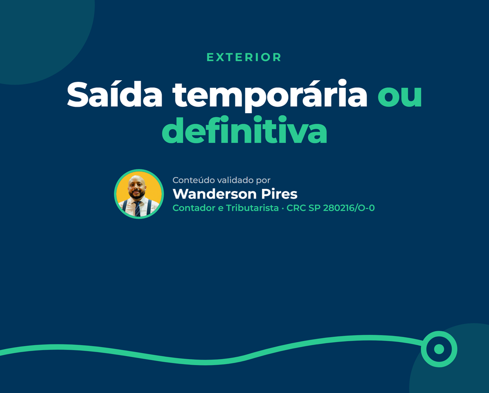 Saída temporária ou definitiva: o que muda no imposto de renda